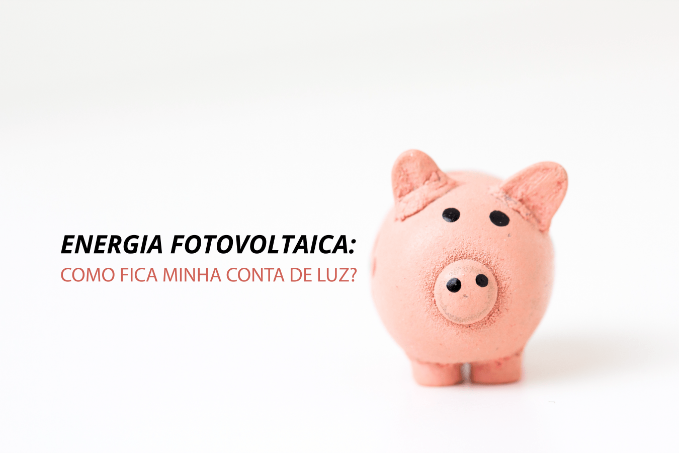 Como fica a minha conta de luz após instalar energia fotovoltaica?